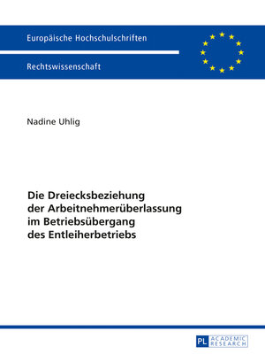 cover image of Die Dreiecksbeziehung der Arbeitnehmerueberlassung im Betriebsuebergang des Entleiherbetriebs